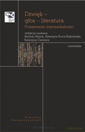 Dźwięk głos literatura. Przestrzenie intermedial [KSIĄŻKA]