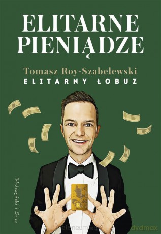 Elitarne pieniądze - Tomasz Roy-Szabelewski [KSIĄŻKA]