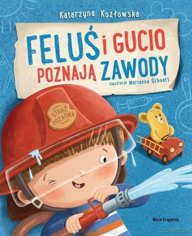 Feluś i Gucio poznają zawody - Katarzyna Kozłowska [KSIĄŻKA]