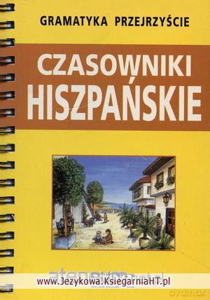 Gramatyka Przejrzyście - Czasowniki Hiszp. [KSIĄŻKA]