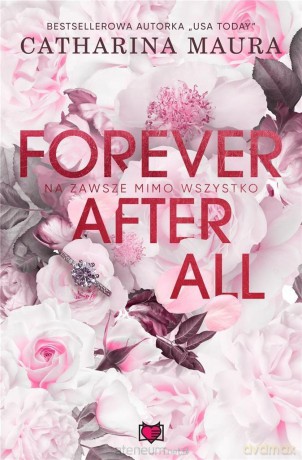 Forever after all. Na zawsze mimo wszystko - Catharina Maura [KSIĄŻKA]