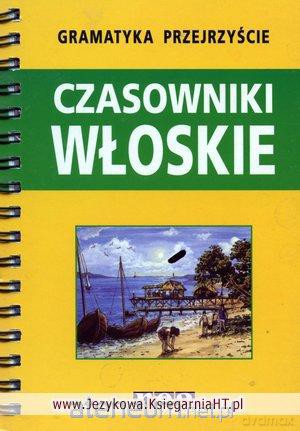 Gramatyka Przejrzyście - Czasowniki Włoskie [KSIĄŻKA]