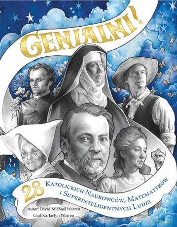 Genialni! 28 katolickich naukowców, matematyków - David Michael Warren, Jaclyn Warren [KSIĄŻKA]