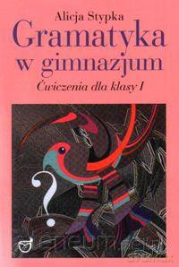 Gramatyka w gimnazjum klasa 1 - ćw. Oświata [KSIĄŻKA]