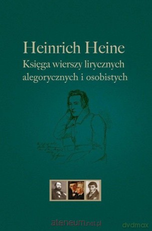 Heinrich Heine Księga wierszy lirycznych alegorycznych i osobistych - Heinrich Heine [KSIĄŻKA]