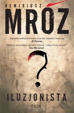 Iluzjonista - Remigiusz Mróz [KSIĄŻKA]