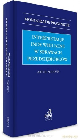 Interpretacje indywidualne w sprawach... - Artur Żurawik [KSIĄŻKA]