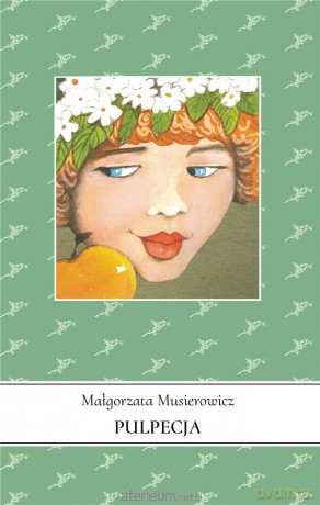 Jeżycjada (Tom 8) Pulpecja - Małgorzata Musierowicz [KSIĄŻKA]