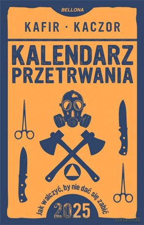 Kalendarz przetrwania 2025 - Kafir, Kaczor [KSIĄŻKA]