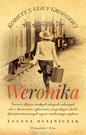 Kobiety z ulicy Grodzkiej. Weronika - Lucyna Olejniczak [KSIĄŻKA]