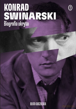 Konrad Swinarski. Biografia ukryta - Beata Guczalska [KSIĄŻKA]
