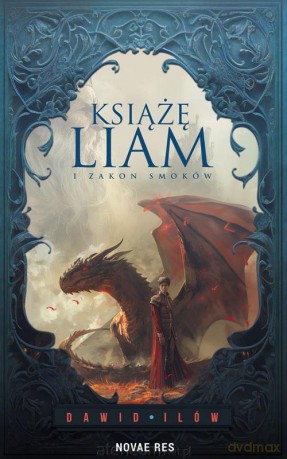Książę Liam i Zakon Smoków - Dawid Ilów [KSIĄŻKA]
