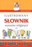 Ilustrowany słownik wyrazów relig. dla dzieci [KSIĄŻKA]