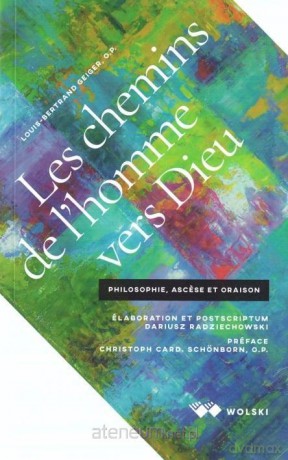 Les chemins de l'homme vers Dieu - L.-B. Geiger [KSIĄŻKA]
