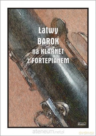 Łatwy Barok na klarnet z fortepianem - Andrzej Razumowski [KSIĄŻKA]