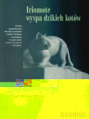 Iriomote - wyspa dzikich kotów - Krzysztof Schmidt [KSIĄŻKA]