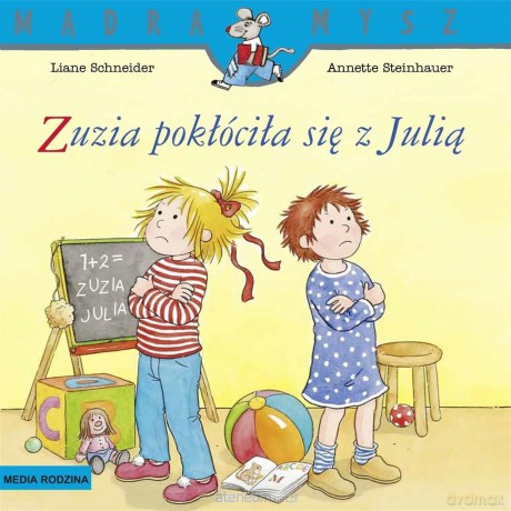 Mądra Mysz. Zuzia pokłóciła się z Julią - Liane Schneider, Annette Steinhauer, Emilia Kledzik [KSIĄŻKA]
