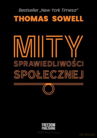 Mity sprawiedliwości społecznej - Thomas Sowell [KSIĄŻKA]