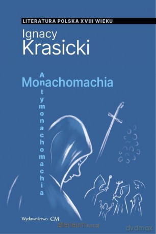 Monachomachia, Antymonachomachia - Ignacy Krasicki [KSIĄŻKA]