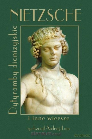 Nietzsche Dytyramby dionizyjskie i inne wiersze - Friedrich Nietzsche [KSIĄŻKA]