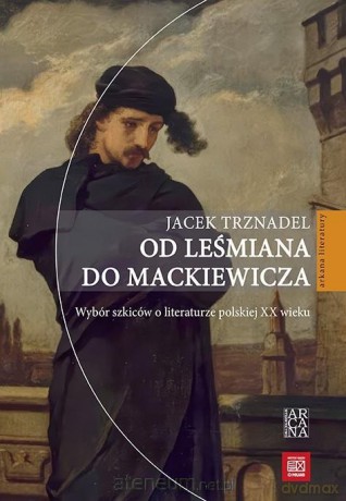 Od Leśmiana do Mackiewicza - Jacek Trznadel [KSIĄŻKA]