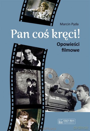 Pan coś kręci - Marcin Pyda [KSIĄŻKA]