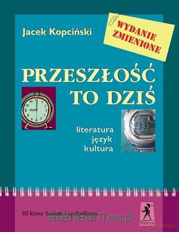 J.Polski LO Przeszłość To Dziś 3 wyd.2008 [KSIĄŻKA]