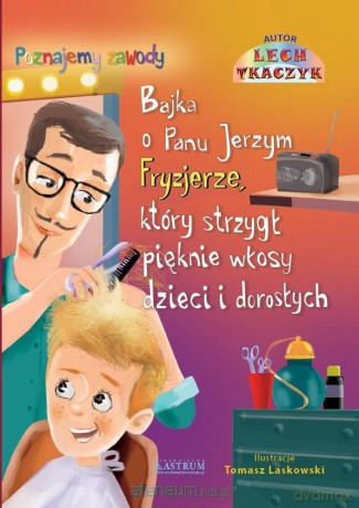 Poznajemy zawody. Bajka o Panu Jerzym Fryzjerze - Lech Tkaczyk [KSIĄŻKA]