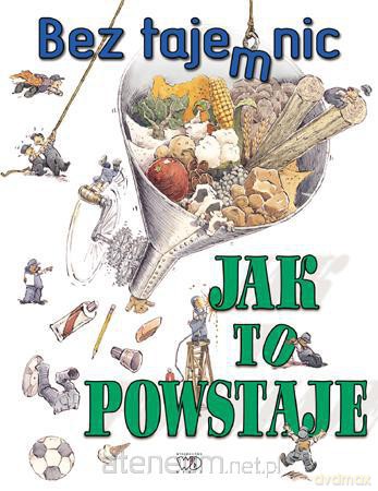 Jak to powstaje. Bez tajemnic [KSIĄŻKA]
