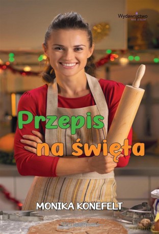 Przepis na święta - Monika Konefelt [KSIĄŻKA]