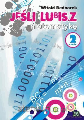 Jeśli lubisz matematykę cz.2 WZ [KSIĄŻKA]