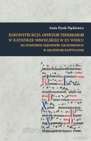 Rekonstrukcja Officium Tenebrarum w katedrze - Anita Pyrek-Nąckiewicz [KSIĄŻKA]
