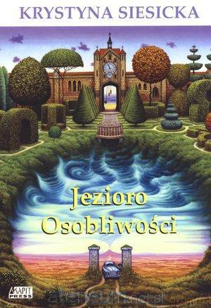 Jezioro Osobliwości - Krystyna Siesicka w. 2010 [KSIĄŻKA]
