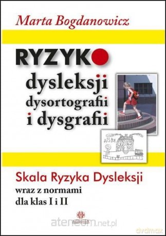 Ryzyko dysleksji, dysortografii i dysgrafii - Marta Bogdanowicz [KSIĄŻKA]