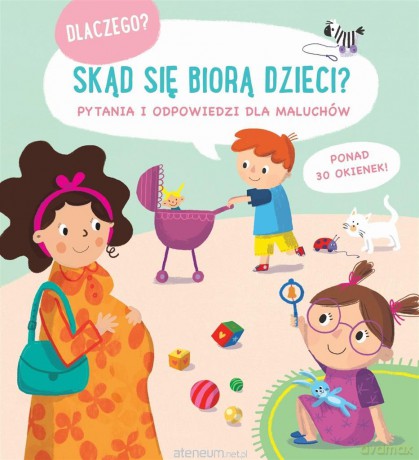 Skąd się biorą dzieci. Pytania i odpowiedzi dla... - ZespÓŁ Redakcyjny Yoyo Books [KSIĄŻKA]