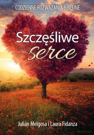 Szczęśliwe serce - Julian Melgosa i Laura Fidanza [KSIĄŻKA]