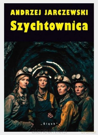 Szychtownica, czyli szlachetnego trudu.. - Andrzej Jarczewski [KSIĄŻKA]