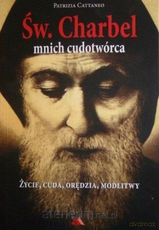 Święty Charbel. Mnich cudotwórca [KSIĄŻKA]
