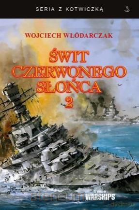Świt Czerwonego Słońca (Tom 2) - Wojciech Włódarczak [KSIĄŻKA]