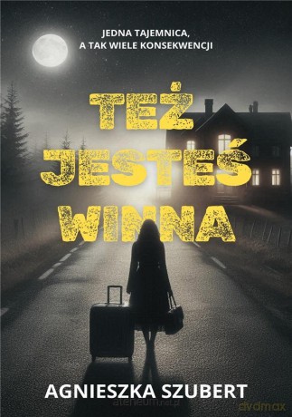Też jesteś winna - Agnieszka Szubert [KSIĄŻKA]