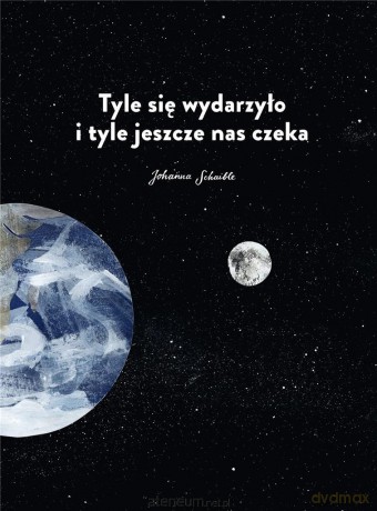 Tyle się wydarzyło i tyle jeszcze nas czeka - Johanna Schaible [KSIĄŻKA]