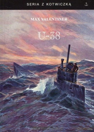 U-38 - Max Valentiner [KSIĄŻKA]