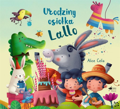 Urodziny osiołka Lallo - Alice Celia [KSIĄŻKA]