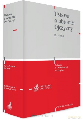 Ustawa o obronie Ojczyzny. Komentarz - Mirosław Karpiuk, Justyna Kurek-Sobieraj [KSIĄŻKA]