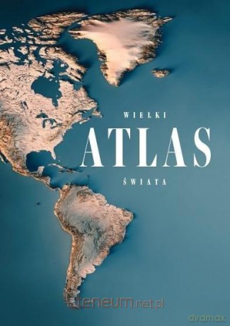 Wielki atlas świata [KSIĄŻKA]