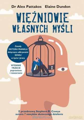 Więźniowie własnych myśli - Alex Pattakos, Elaine Dundon [KSIĄŻKA]