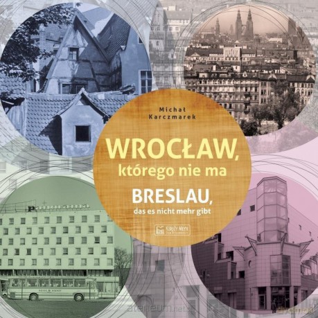 Wrocław, którego nie ma - Michał Karczmarek [KSIĄŻKA]
