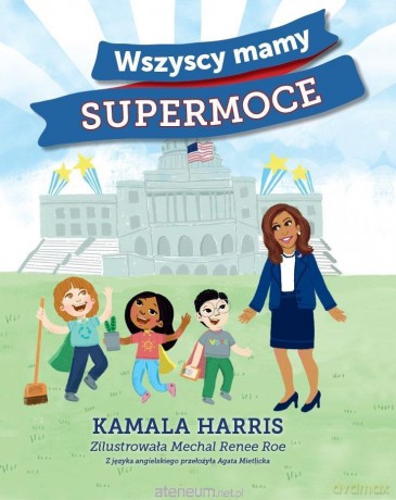 Wszyscy mamy supermoce - Kamala Harris [KSIĄŻKA]