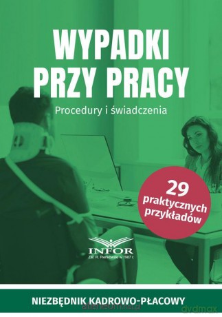 Wypadki przy pracy. Procedury i świadczenia [KSIĄŻKA]