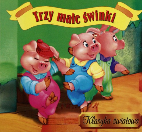Klasyka światowa - Trzy małe świnki [KSIĄŻKA]